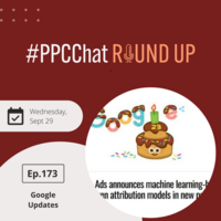 Google Updates - Keyword Matching & DDA | EP173 PPCChat Roundup Podcast 