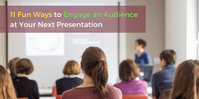 11 Fun Ways to Engage an Audience at Your Next Presentation