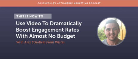 How To Use Video To Dramatically Boost Engagement Rates With Almost No Budget With Alex Schofield From Wistia [AMP 112]