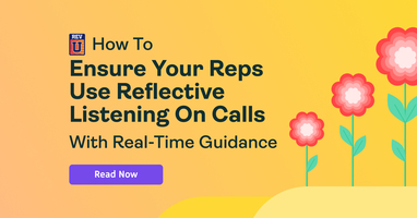 How To Ensure Your Reps Use Reflective Listening on Calls With Real-time Guidance - Revenue.io