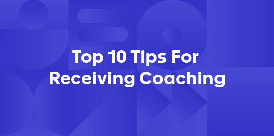 Top 10 Tips For Receiving Coaching