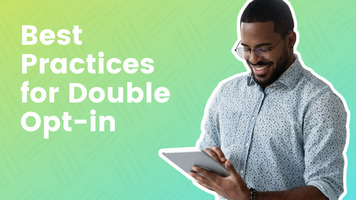 Best Practices for Double Opt-in