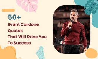 50+ Grant Cardone Quotes That Will Drive You To Success
