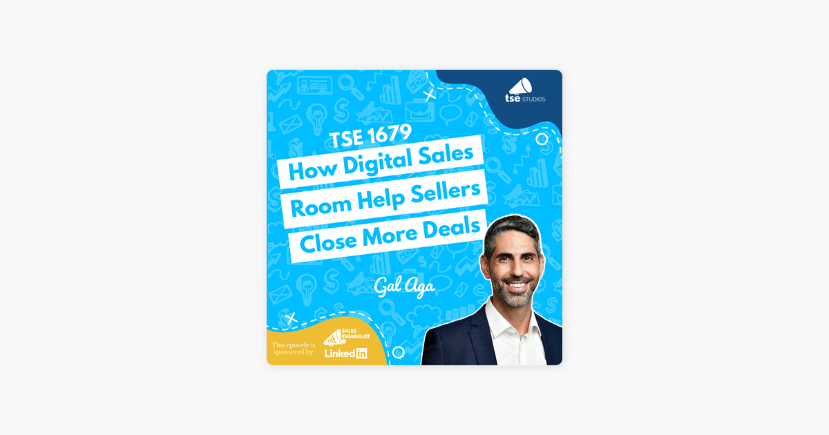 Gal Aga | How Digital Sales Room Help Sellers Close More Deals