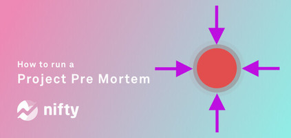 Project Premortem: What Is It & How to Conduct It?