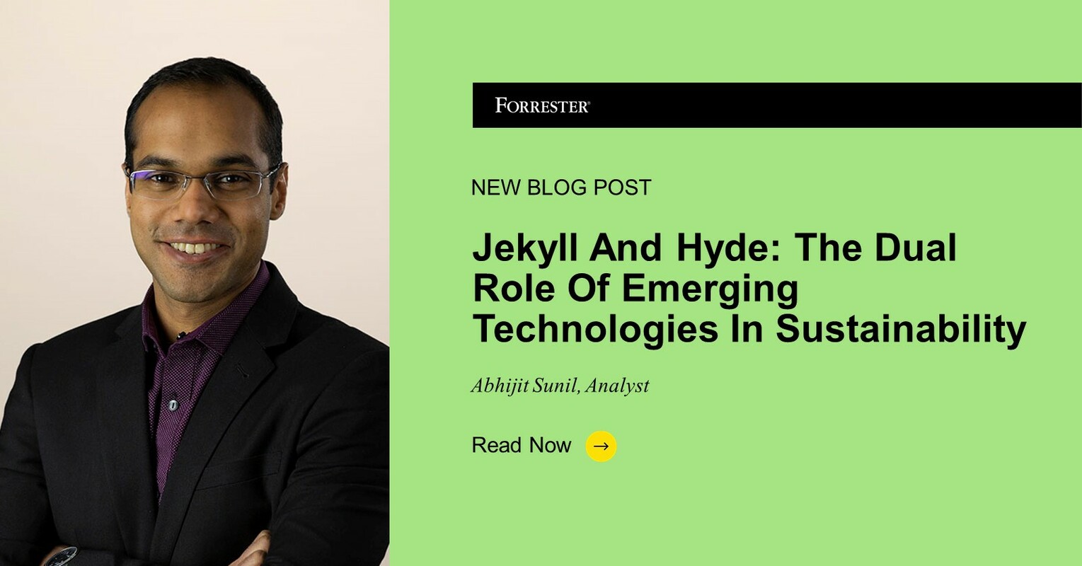 Jekyll And Hyde: The Dual Role Of Emerging Technologies In Sustainability