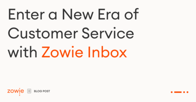 Enter a New Era of Customer Service with Zowie Inbox