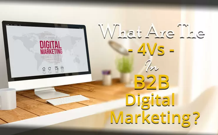 What Are The 4Vs In B2B Digital Marketing? | Digital Marketing Blog SmartSites