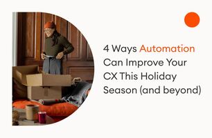 How to Improve Your CX With Automation This Holiday Season (and Beyond)