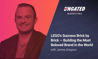 LEGO's Success Brick by Brick - Building a Brand to be Loved with James Gregson