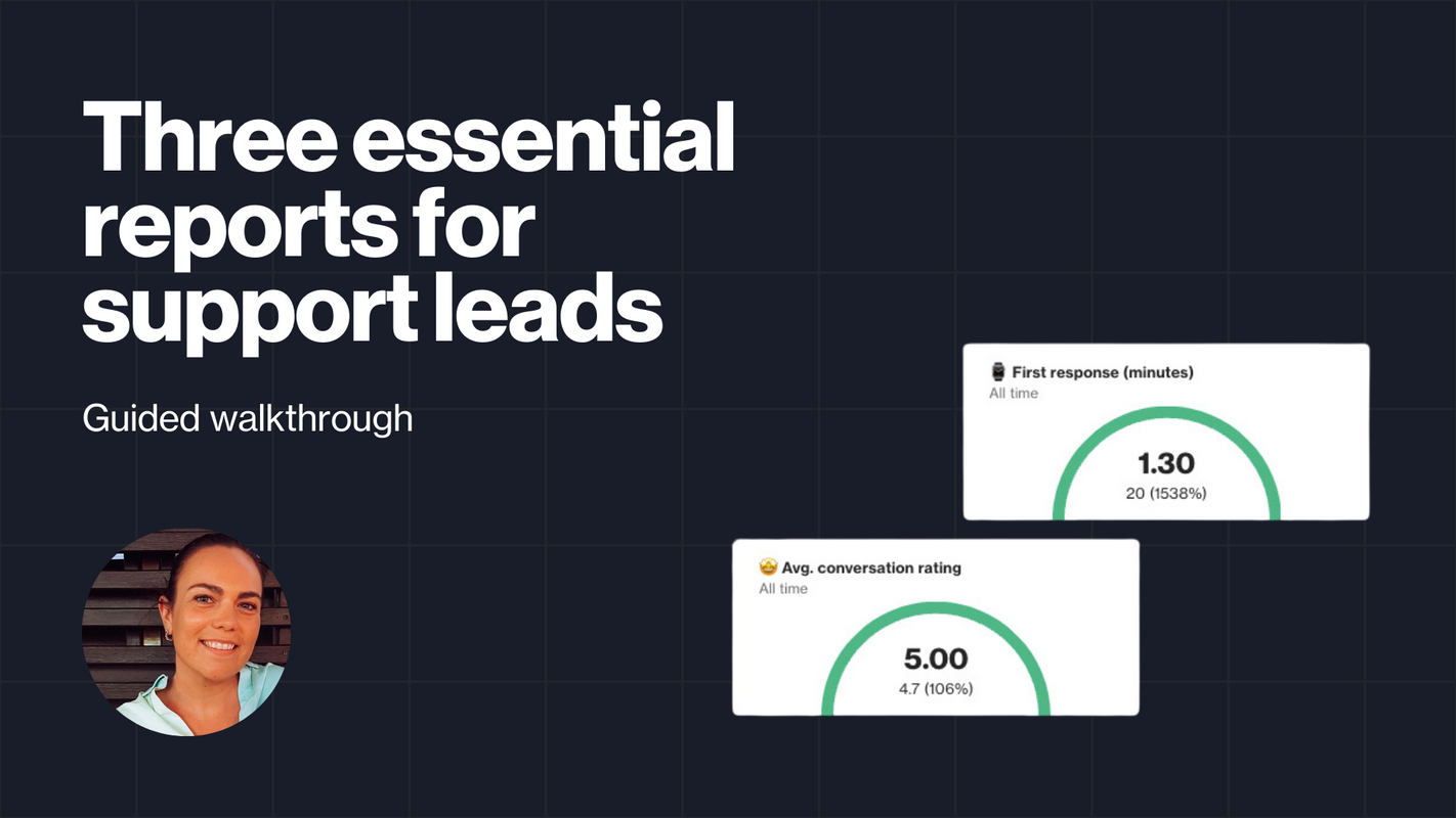 Three essential reports for support leads