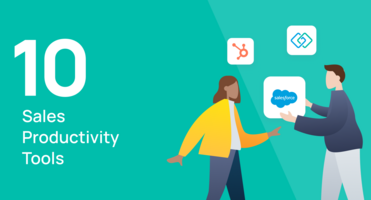 Top 10 Sales Productivity Tools to Save Your Team Hundreds of Hours
