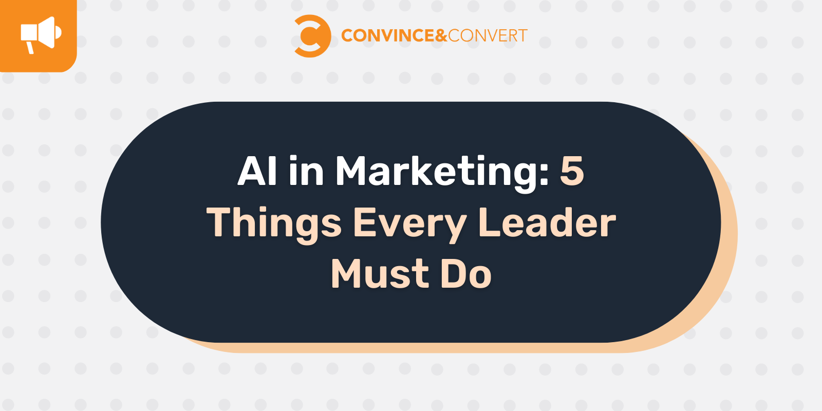 AI in Marketing: 5 Things Every Leader Must Do