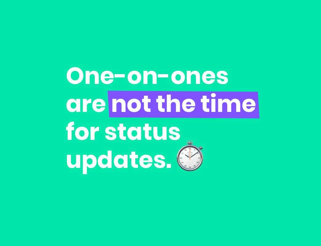 How to stop one-on-ones from turning into status updates