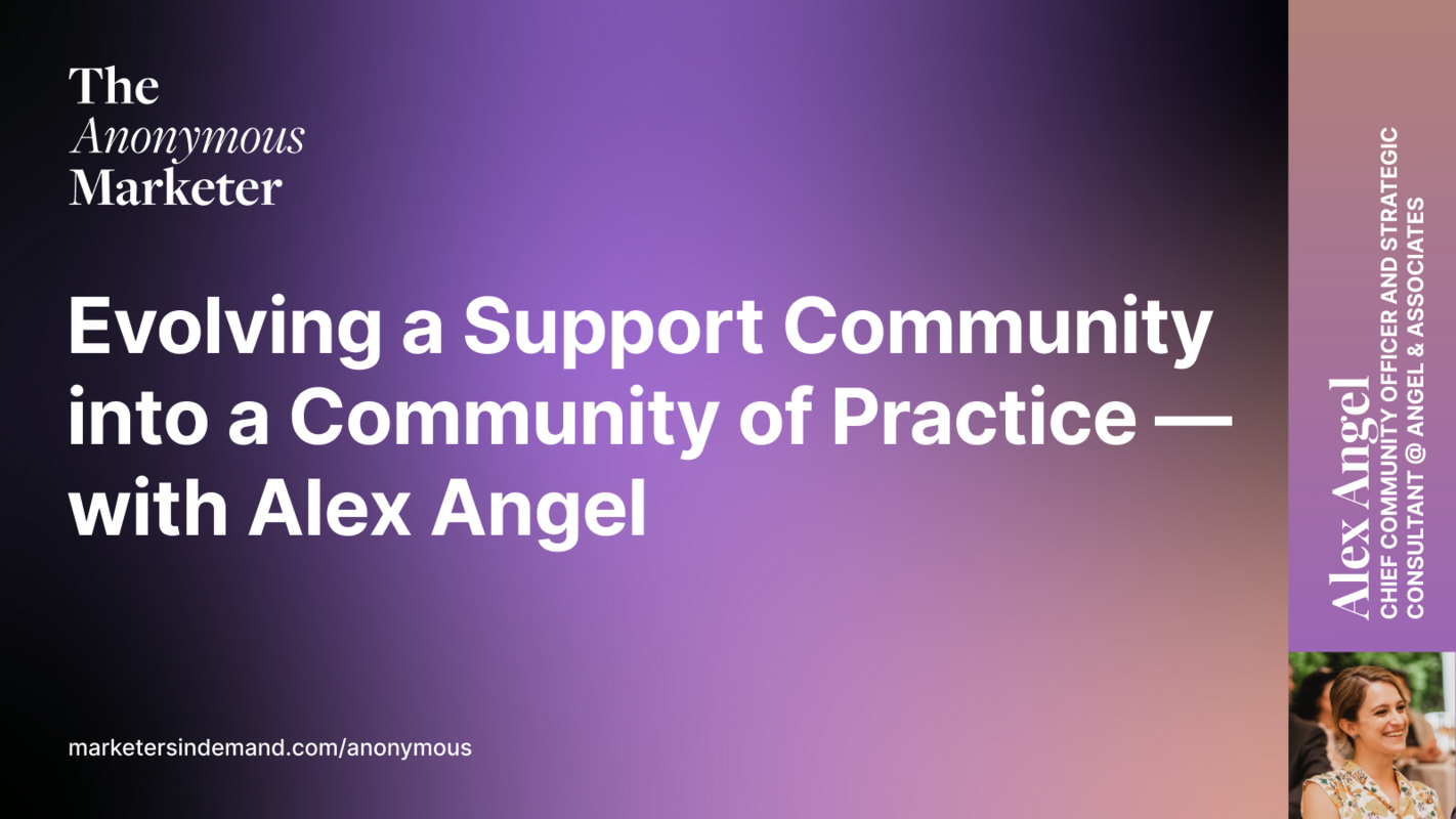Evolving a Support Community into a Community of Practice - with Alex Angel