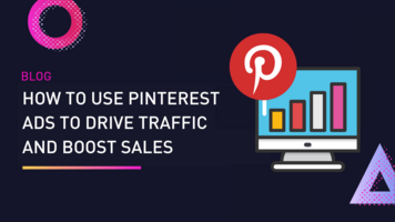 How to Use Pinterest ads to Drive Traffic and Boost Sales