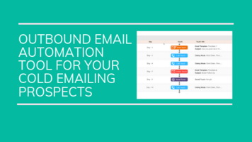 Best Outbound Email Automation Tool for Your Cold Emailing Prospects