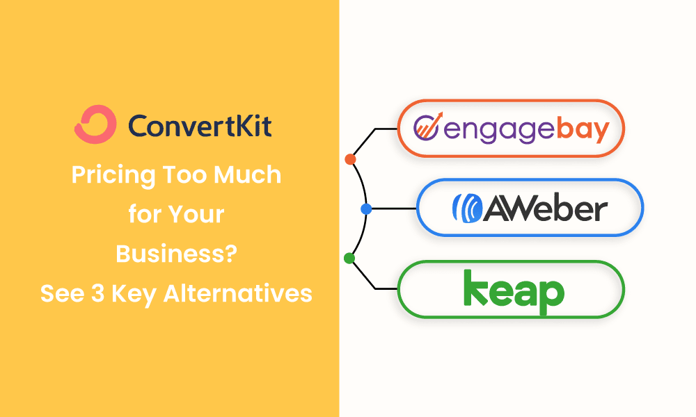 ConvertKit Pricing Too Much for Your Business? Check Out the 3 Best Alternatives