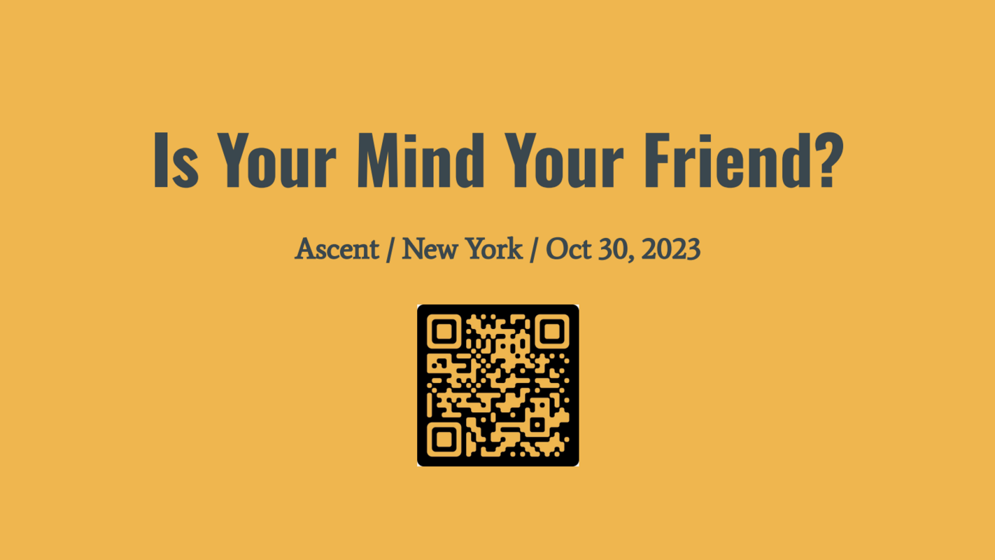 Is Your Mind Your Friend?