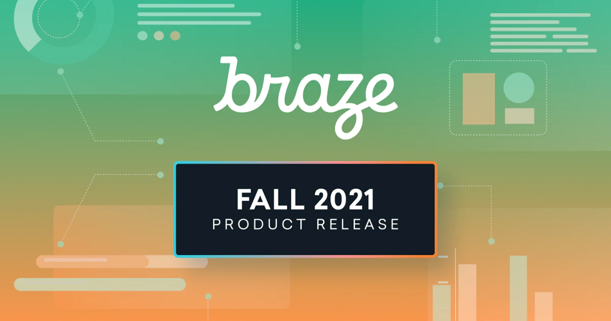 Braze Fall 2021 Product Launch: Build a Data Foundation for Your...