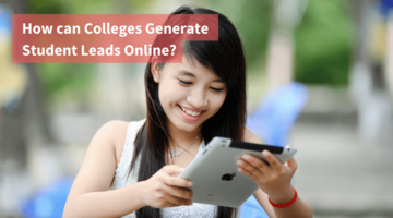 How Can Universities and Colleges Generate Student Leads Online?