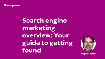 Search Engine Marketing Overview: Your Guide to Getting Found