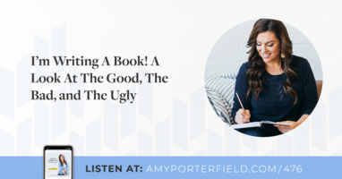 #476: I'm Writing A Book! A Look At The Good, The Bad, and The Ugly 
