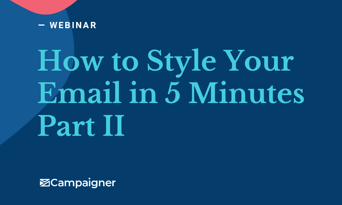 How to style an email in 5 minutes (part 2)