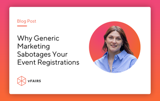 Why Generic Marketing Sabotages Your Event Registrations