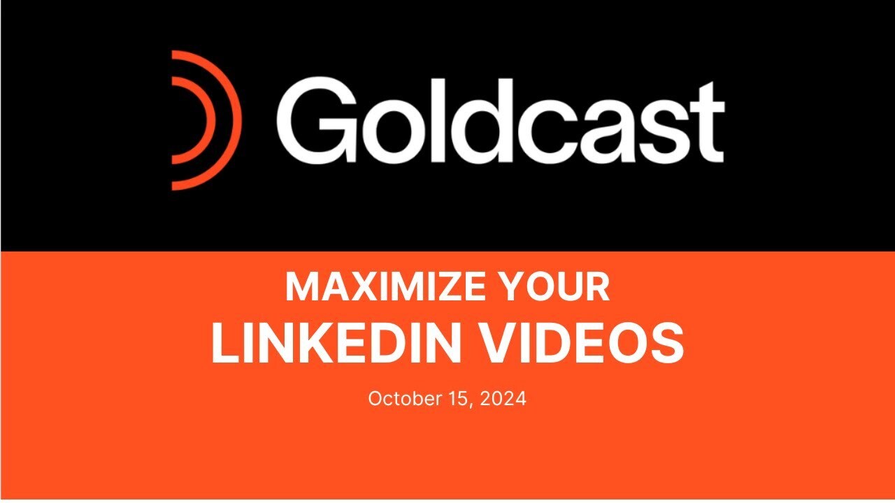 Maximizing Video Engagement on Linkedin | Goldcast