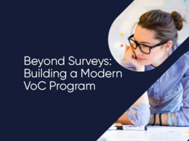 Beyond Surveys: Building a Modern VoC Program