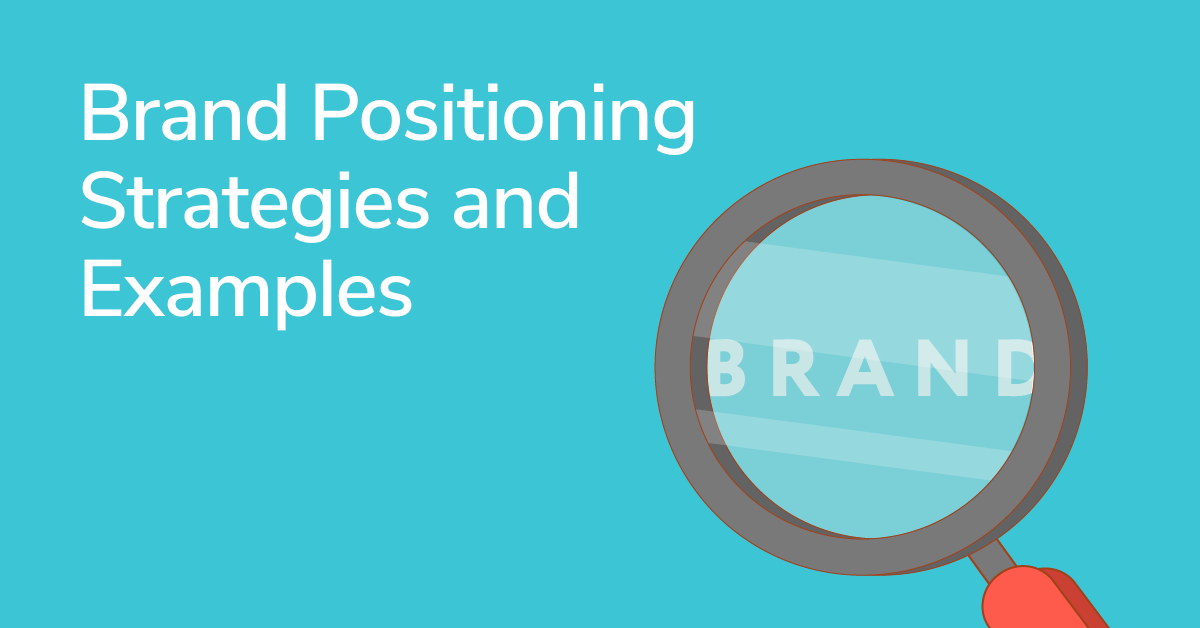 Own Your Brand: Brand Positioning Strategies and Examples