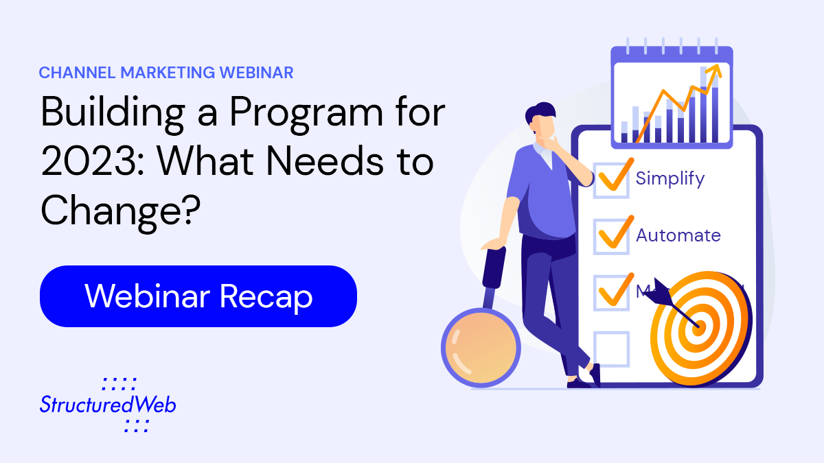 Channel Focus Webinar: Three Must-Haves for Building Effective Channel Programs for 2023