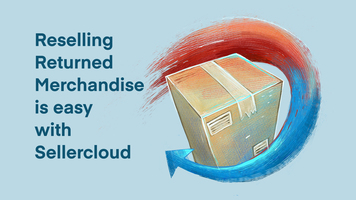 Sellercloud's RMA Flexibility Makes Your Returns Workflow Manageable