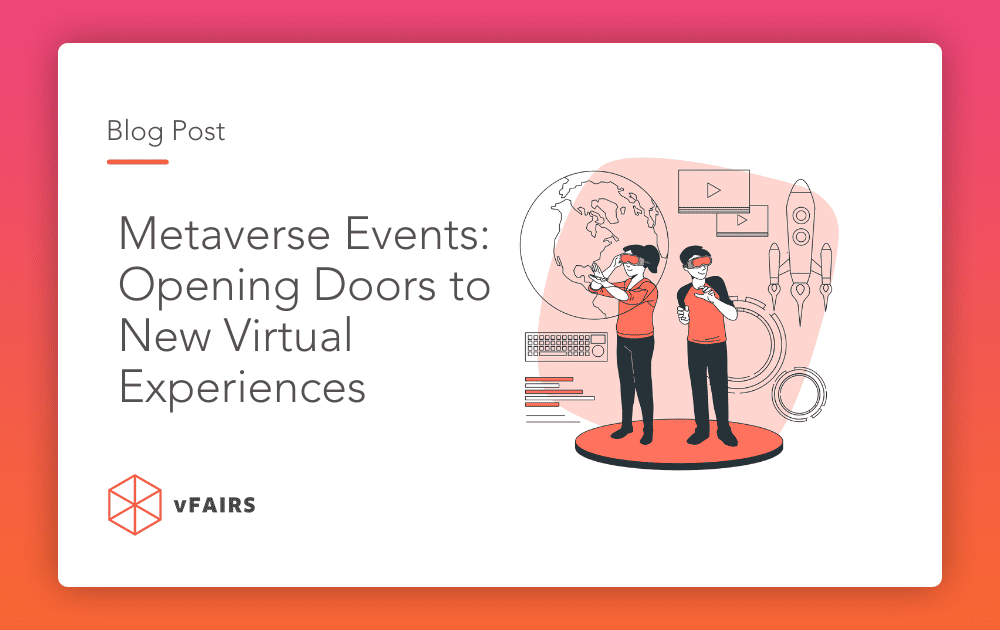 Metaverse Events: Opening Doors to New Virtual Experiences