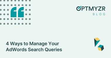 4 Ways to Manage your AdWords Search Queries