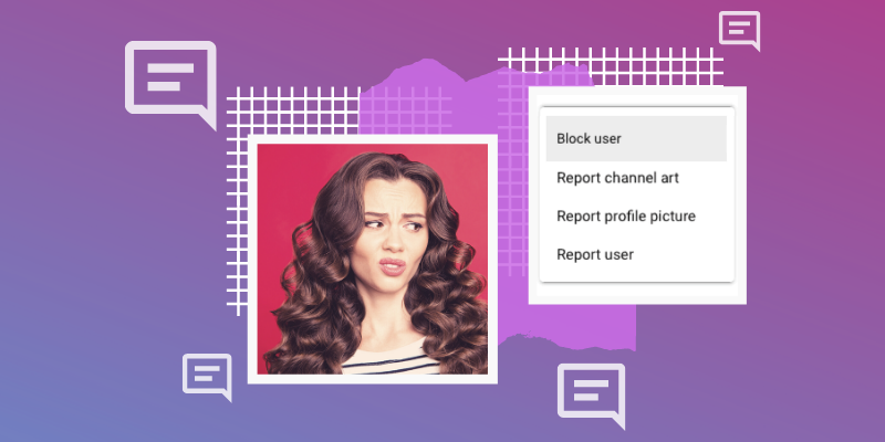 The Importance of Moderators and Blocking for YouTubers - MagicLinks Blog