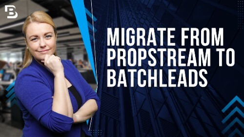 From Propstream to BatchLeads: How to easily move your contacts