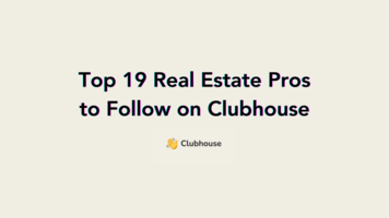 The Top 19 Real Estate Professionals to Follow on Clubhouse