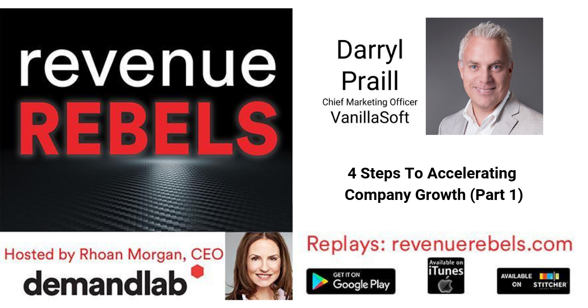 Revenue Rebels: 4 Steps To Accelerating Company Growth (Part 1)