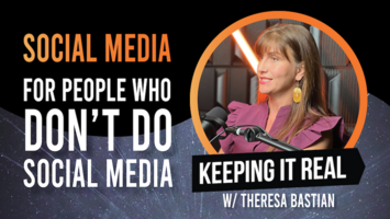 Social Media for People Who Don't Do Social Media w/ Theresa Bastian