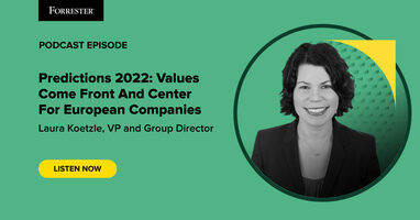 Predictions 2022: Values Come Front And Center For European Companies
