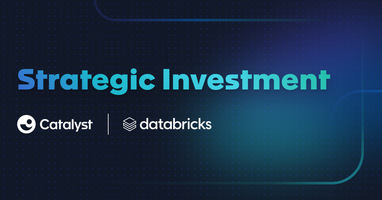 Powering Customer-Led Growth: Databricks Ventures invests in Catalyst
