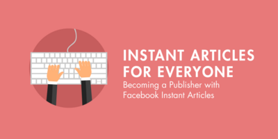 Becoming a Publisher with Facebook Instant Articles