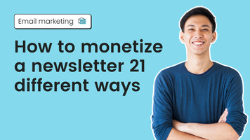 How to monetize your newsletter 21 different ways