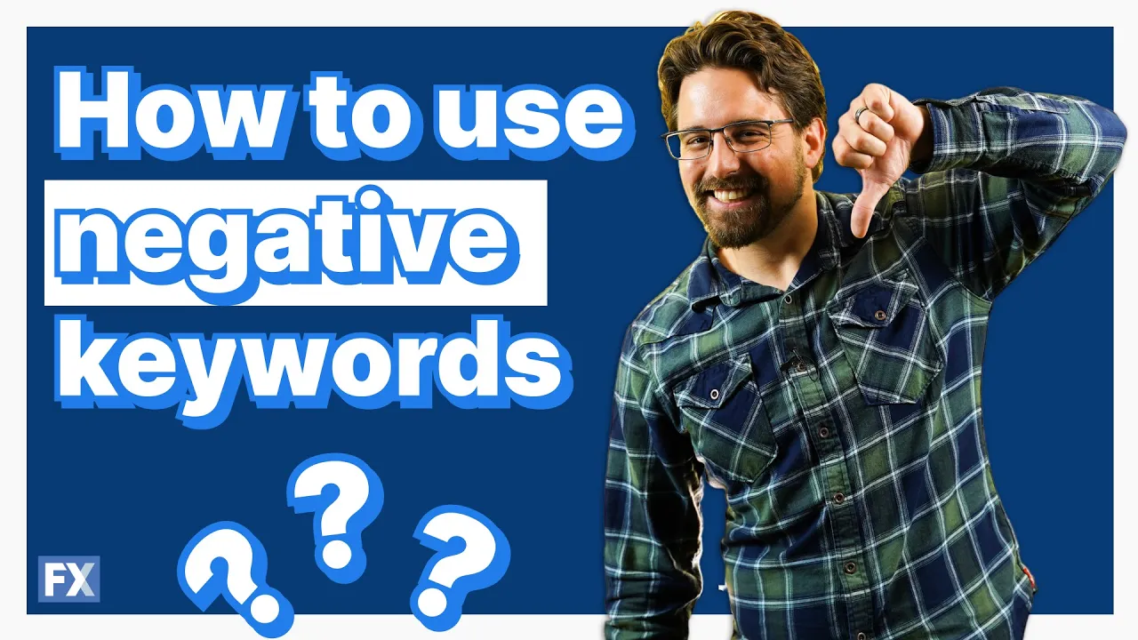 Google Ads Negative Keywords: How to Target Your Most Interested Audience