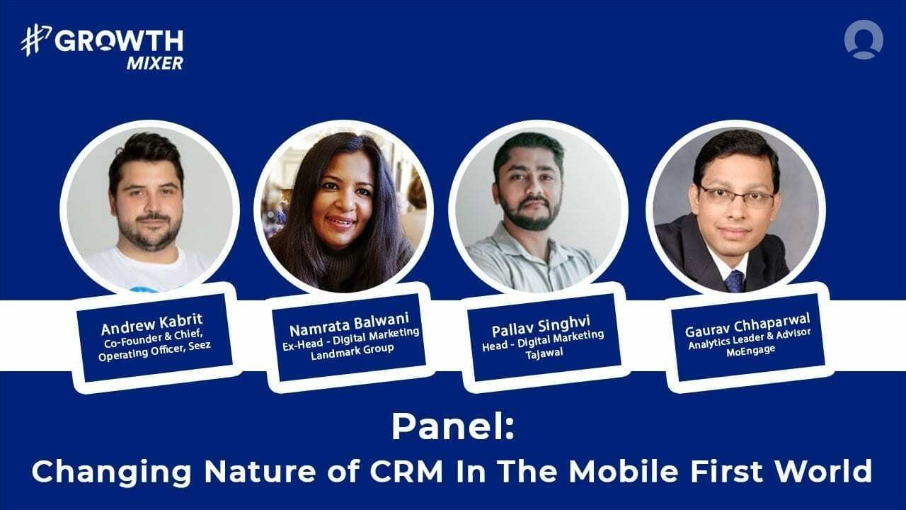 Changing Nature of Customer Relationship Management in a Mobile-First World (Panel Discussion)