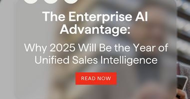 The Enterprise AI Advantage: Why 2025 Will Be the Year of Unified Sales Intelligence