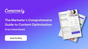 The Marketer's Comprehensive Guide to Content Optimization [Free Cheat Sheet]