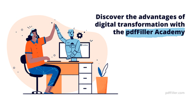 Introducing the pdfFiller Academy: get a smooth start for your digital transformation
